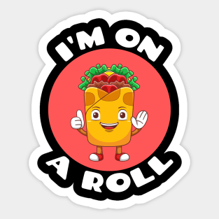 I'm On A Roll | Food Pun Sticker